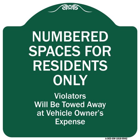 SIGNMISSION Numbered Spaces Residents Only Violators Will Be Towed Away At Vehicle Owners Expense, GW-1818-9942 A-DES-GW-1818-9942